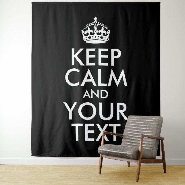 Black and White Keep Calm and Your Text Tapestry (In Situ)