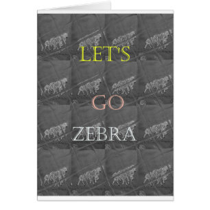Black and White Lets Go Zebra  Hakuna Matata motif