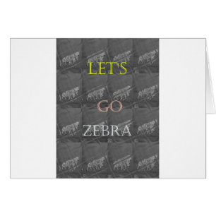 Black and White Lets Go Zebra  Hakuna Matata motif