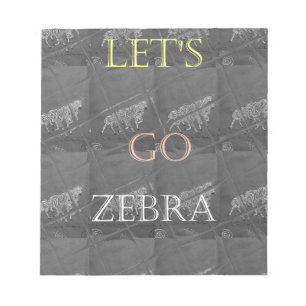 Black and White Lets Go Zebra  Hakuna Matata motif Notepad