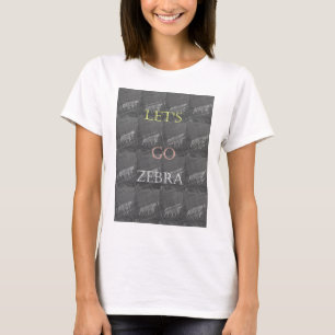Black and White Lets Go Zebra  Hakuna Matata motif T-Shirt