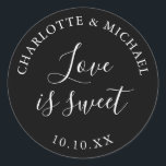 Black And White Love Is Sweet Wedding Favor  Classic Round Sticker<br><div class="desc">Black and white wedding favor love is sweet classic round sticker. Designed by Thisisnotme©</div>