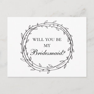 Black and white modern will you be my bridesmaid postcard