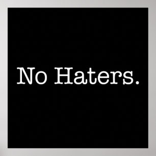 Black And White No Haters Quote Template Poster