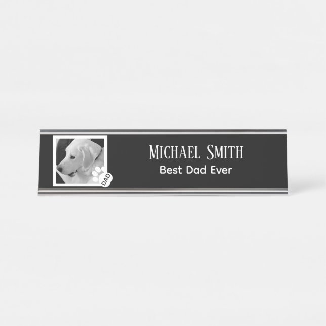 Black and White Photo of Dog Best Dad Ever Desk Name Plate (Front)