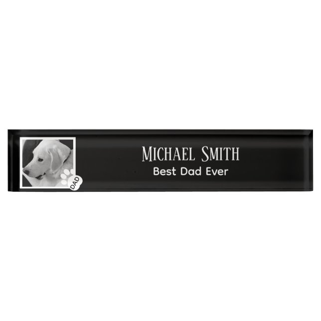 Black and White Photo of Dog Best Dad Ever Nameplate (Front)