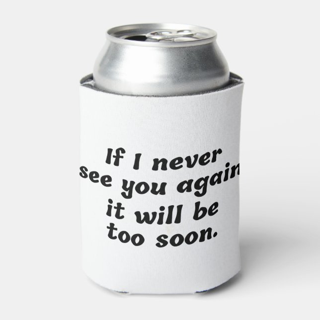 Black And White Sarcastic Quote Can Cooler (Can Front)
