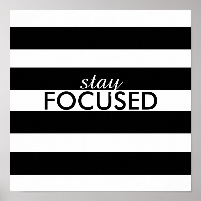 black and white stripes poster stay focused text (Front)
