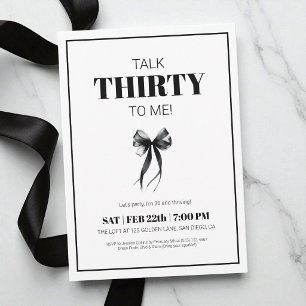 Black and White Talk 30 to Me Thirty Bow Birthday Invitation
