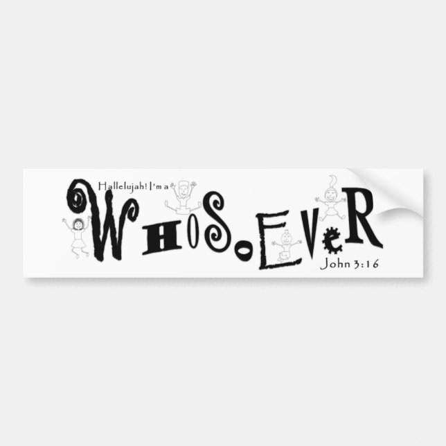 Black and White WhoSoEver Bumper Sticker (Front)