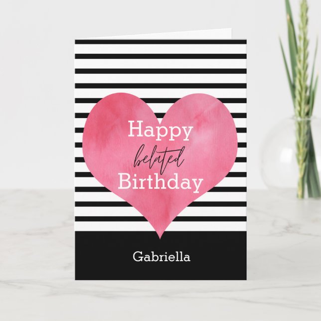 Black and White with Heart Happy Belated Birthday Card (Front)