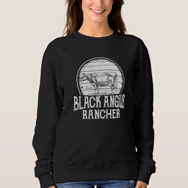Black Angus Rancher Cattle Beef Rancher Farming Sweatshirt (Front)