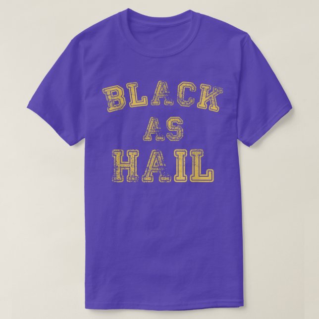 Black As Hail Michigan  T-Shirt (Design Front)