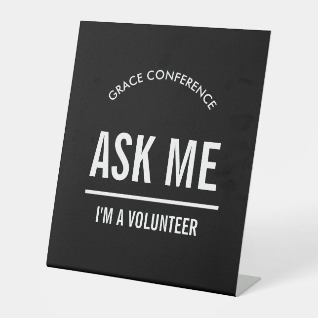 Black Ask me I'm a volunteer  Pedestal Sign (Front)
