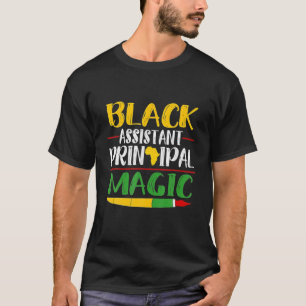 Black Assistant Principal Magic Black History Mont T-Shirt
