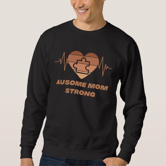 Black Autism Mom Ausome Mom Strong My Son Is Autis Sweatshirt (Front)