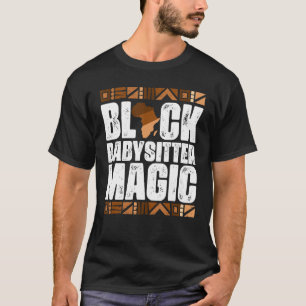 Black Babysitter Magic Black History Month BLM T-Shirt