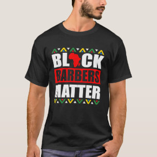 Black Barbers Matter Haircut Hairstylist African A T-Shirt
