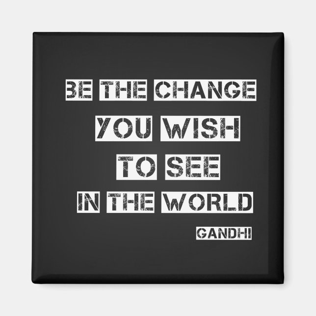 Black Be the Change Inspirational Quote Magnet (Front)