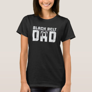 Black Belt Dad Karate Dad Karate Father T-Shirt