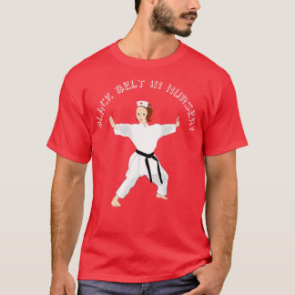 Black belt in nursery T-Shirt