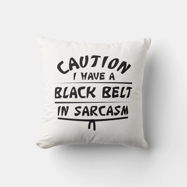 Black Belt In Sarcasm Cushion (Front)