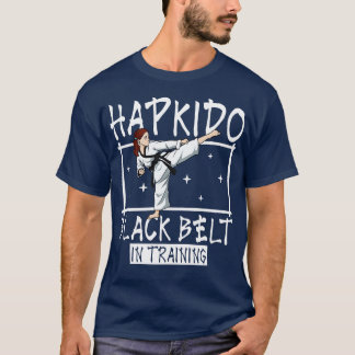 Black belt in training Hapkido T-Shirt