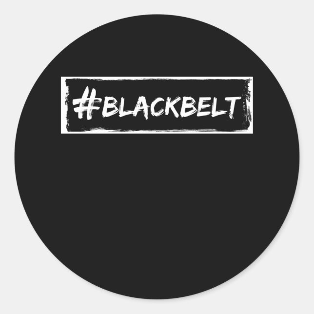 Black Belt Motivation Karate Taekwondo Jiu Jitsu Classic Round Sticker (Front)
