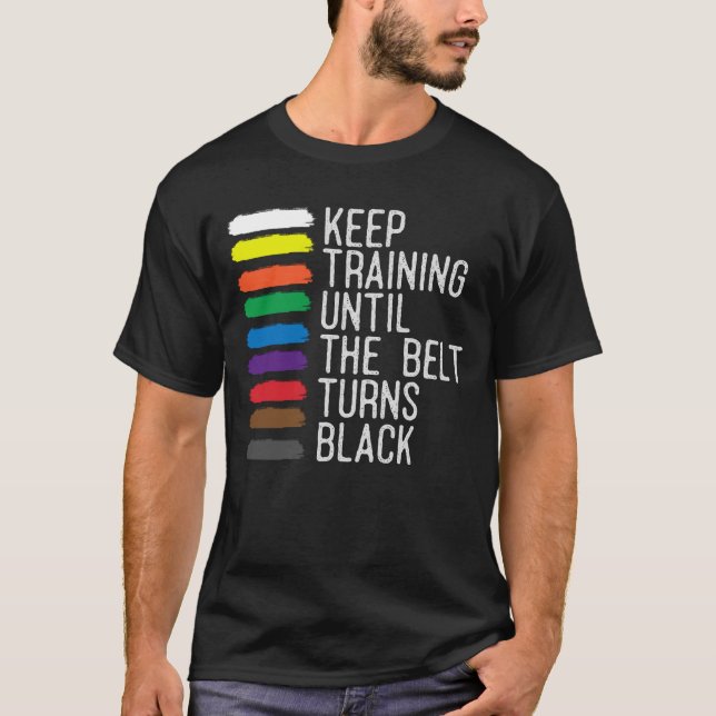 Black Belt Motivation Taekwondo Jiu Jitsu Karate T-Shirt (Front)