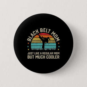 Black Belt Mum Karate Jiu Jitsu Taekwondo Martial 6 Cm Round Badge