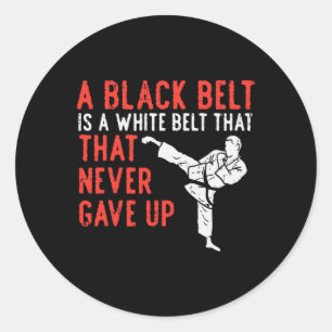 Black Belt Never Gave Up Karate Taekwondo Inspirat Classic Round Sticker