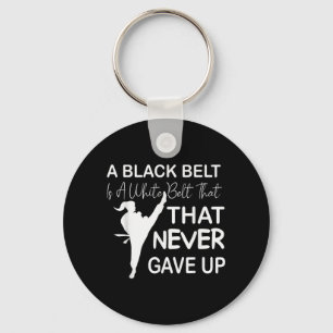 Black Belt Never Gave Up Martial Arts Fighter Key Ring