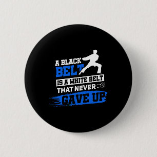 Black Belt Saying Karate Taekwondo Martial Arts 6 Cm Round Badge