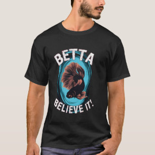 black Betta believe its splendens fighting fish as T-Shirt