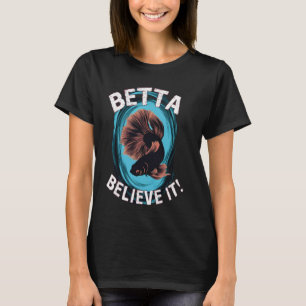 black Betta believe its splendens fighting fish as T-Shirt