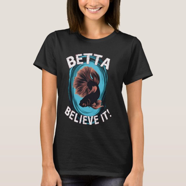 black Betta believe its splendens fighting fish as T-Shirt (Front)
