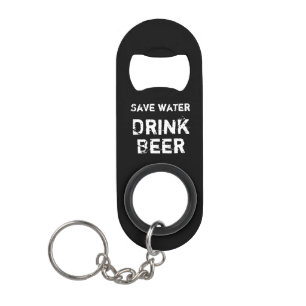 Black Bottle Opener: Save water - Drink Beer