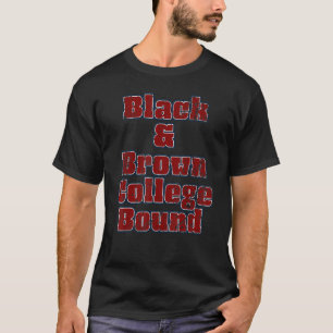 Black & Brown College Bound T-Shirt