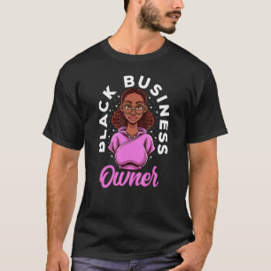 Black Business Owner Female Entrepreneur Lady Ceo T-Shirt