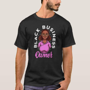 Black Business Owner Female Entrepreneur Lady Ceo T-Shirt