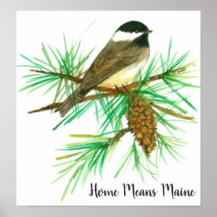 Black Capped Chickadee Home Means Maine Poster