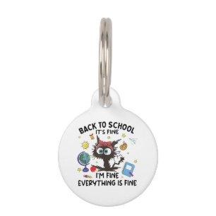 Black Cat Back to School Its Fine Im Fine Everythi Pet Tag
