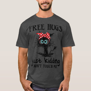 Black Cat Bandanna Free Hug Just Kidding Dont Touc T-Shirt