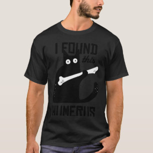 Black Cat Bone Found This Humerus Sarcastic Kitten T-Shirt