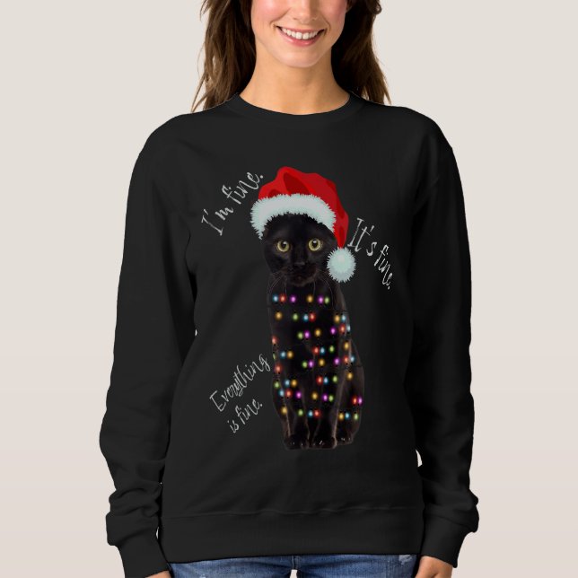Black Cat Christmas Lights  I'm Fine It's Fine Sweatshirt (Front)