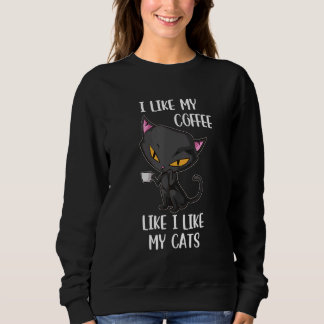 Black Cat Coffee I Like My Cats Like I Like Spooky Sweatshirt