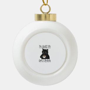Black Cat Coffee You Smell Like Drama And A Headac Ceramic Ball Christmas Ornament
