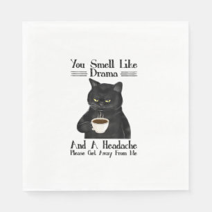 Black Cat Coffee You Smell Like Drama And A Headac Napkin