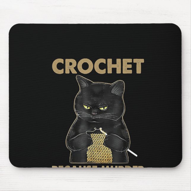 Black Cat Crochet Because Murder Is Wrong Mouse Pad (Front)