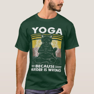 Black Cat Hippies Yoga Because Murder Is Wrong Vin T-Shirt